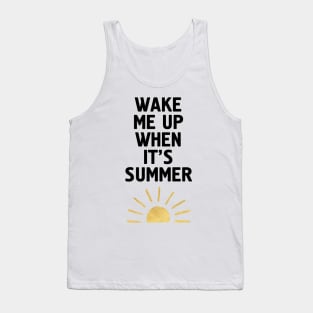 Wake Me Up When Its Summer Tank Top